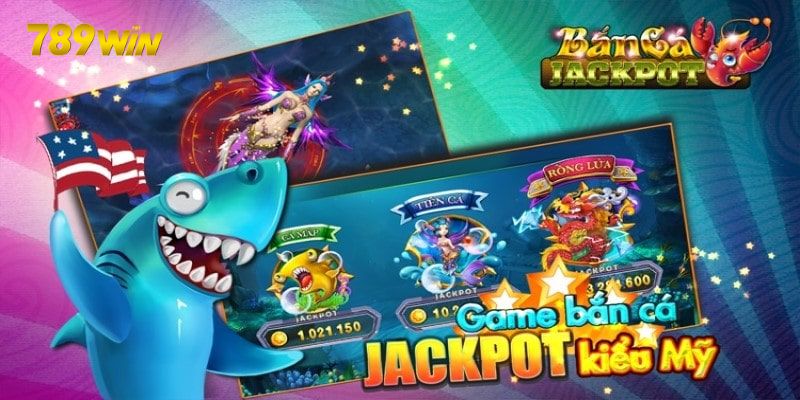 Khám Phá Bắn Cá Jackpot Vua May Mắn JILI 789Win Siêu Hấp Dẫn Hướng dẫn truy cập bắn cá jackpot vua may mắn Jili